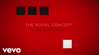 The Royal Concept  On Our Way Lyric Video [upl. by Rosmunda]