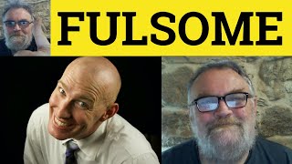 🔵 Fulsome Meaning  Fulsome Examples  Fulsome Defined  CPE Adjectives  Fulsome [upl. by Peonir428]