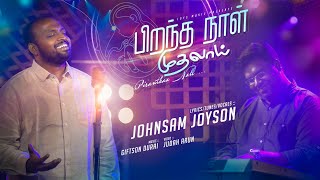 Pirantha Naal Muthalai  Official video  Johnsam Joyson Tamil Christian New Song 4K [upl. by Schiffman]