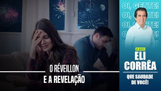 O réveillon e a revelação  Eli Corrêa Oficial [upl. by Sedgewake170]