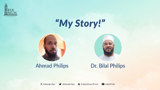 My Story  Dr Bilal Philips [upl. by Eytak]