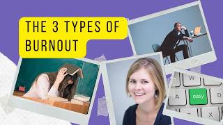 What are the 3 Types of Burnout Stress and Mental Health at Work and Play [upl. by Enahc]