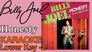 Billy joel  Honesty Lower key 2 karaoke [upl. by Dnomder]