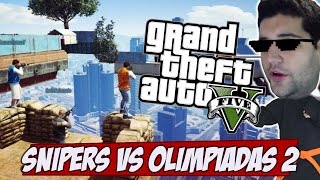 GTA V  Snipers Vs Olimpiadas 2 SOU UMA LENDA [upl. by Eiramanel]