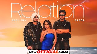 Relation  Deep Sra Ft Sabba  Gurlez Akhtar  Sana Sultan  Deep Jandu  Latest Punjabi Songs 2024 [upl. by Yelrihs]