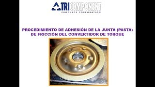 Procedimiento de adhesión de la junta pasta de fricción del Convertidor de Torque [upl. by Jenilee291]