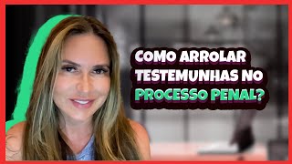 Como Arrolar Testemunhas no Processo Penal [upl. by Aihtiekal]