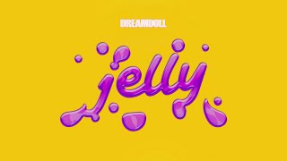 DreamDoll  Jelly Official Audio [upl. by Bryanty]