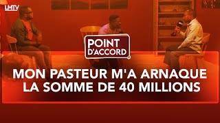 POINT DACCORD  MON PASTEUR MA ARNAQUE LA SOMME DE 40 MILLIONS [upl. by Matlick92]