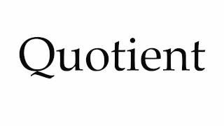 How to Pronounce Quotient [upl. by Baniaz]