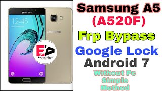 Samsung A5 A520F FRP Bypass Android 70  Google Account Remove Working 100 Without PC By Arsalan [upl. by Attenehs]