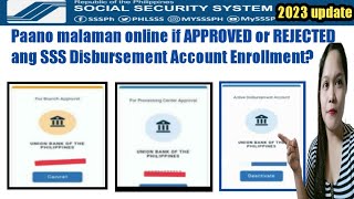 Paano malaman online if approved or rejected ang SSS DISBURSEMENT ACCOUNT ENROLLMENT mo 2023 update [upl. by Agler]