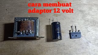 Adaptor 12 volt Cara membuat adaptor 12 volt dengn trafo ct 1 amper [upl. by Otilopih918]