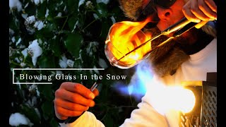 Blowing Glass In The Snow  A Goblet Demo [upl. by Aixela]