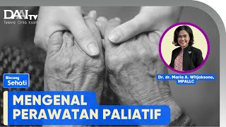 Mengenal Perawatan Paliatif  Bincang Sehati [upl. by Acinomahs]