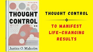 Thought Control To Manifest LifeChanging Results Audiobook [upl. by Anne-Corinne865]