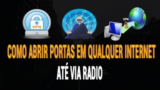 Como abrir portas em internet VIA RADIO VPN OPEN PORT [upl. by Woodford593]