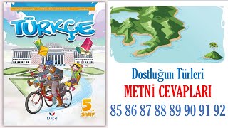 Dostluğun Türleri Metni 5 Sınıf Türkçe Ders Kitabı Sayfa 85 86 87 88 89 90 91 92 cevapları [upl. by Anthea]