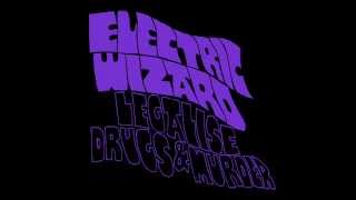 Electric Wizard  Legalise Drugs amp Murder [upl. by Galina]