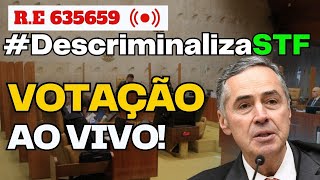 AO VIVO STF JULGA DESCRIMINALIZAÇÃO DO PORTE DE MACONHA  RE 635659 [upl. by Caputo]