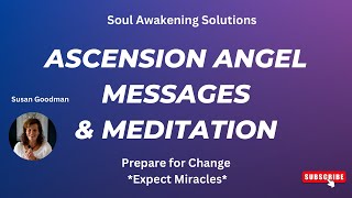 Ascension Angels Messages amp Meditation  Prepare for Change [upl. by Docila411]