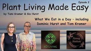 Easy PlantBased Living With Tami And Sia  What We Eat In A Day [upl. by Ettebab]