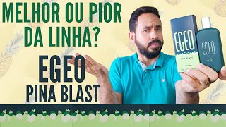 EGEO PINA BLAST LANÇAMENTO MASCULINO BOTICÁRIO MELHOR OU O PIOR DE TODOS OS EGEOS RESENHA COMPLETA [upl. by Nahtanhoj447]