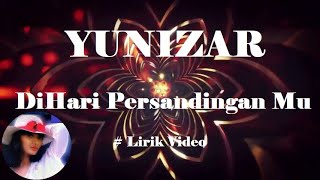 Yunizar DiHari Persandingan Mu Lirik [upl. by Euell844]