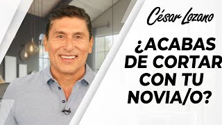 ¿Acabas de TERMINAR una relación  Dr César Lozano [upl. by Filide]