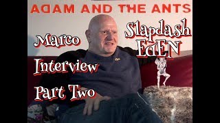 Adam amp the Ants  Marco Pirroni Slapdash Eden Interview Pt2 [upl. by Bronk665]