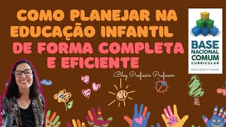 ✏️Como planejar na educação infantil de forma completa e eficiente de acordo com a BNCC [upl. by Parent]