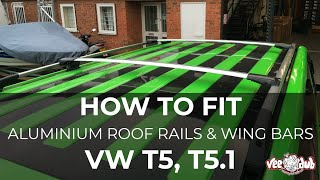 How To Fit Our VW T5T51 Aluminium Roof Rails amp Wing Bars  Vee Dub Transporters [upl. by Bellanca]