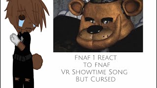 Fnaf 1 react to fnaf Vr showtime song but cursed [upl. by Lyrrad459]