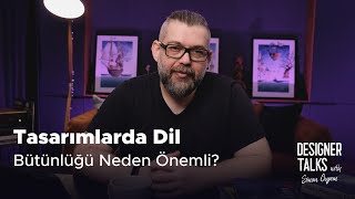 Tasarımlarda Dil Bütünlüğü Neden Önemli  Designer Talks [upl. by Buffy]