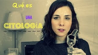 ¿QUÉ ES UNA CITOLOGÍA  Actualidad Matrona [upl. by Halona]