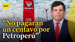 expresidente de Petroperú afirma que no se podría privatizar a la empresa por falta de patrimonio [upl. by Assennej]