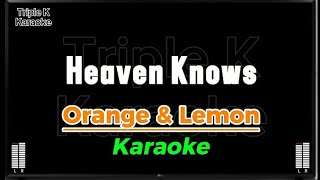 Heaven Knows  Orange amp LemonKaraoke TripleKKaraoke [upl. by Douglass]