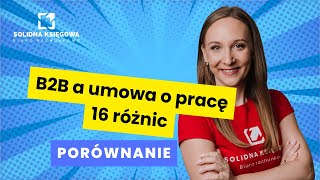 B2B a umowa o pracę  poznaj 16 różnic porównanie [upl. by Jara]