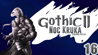 GOTHIC 2 NOC KRUKA 16  Obóz Bandytów [upl. by Vinny]