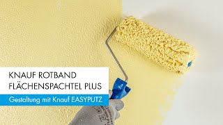 Knauf Rotband Flächenspachtel Plus  Gestaltung mit EASYPUTZ [upl. by Arlo]