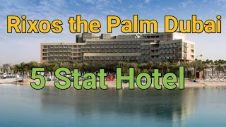 Rixos The Palm Dubai  5 Star hotel in Dubai  Detail review [upl. by Tnecniv]