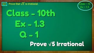 Class  10th Ex  13 Q 1 Real Numbers NCERT CBSE prove root 5 irrational [upl. by Meit526]