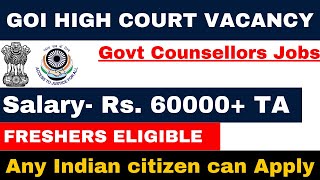 High Court Govt Counselor Vacancy 2024  Govt Court Counselor  Salary 60000TA  Freshers Eligible [upl. by Nottnerb]