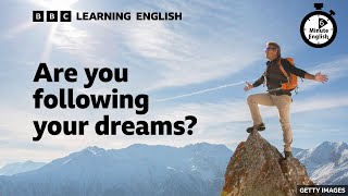 Are you following your dreams ⏲️ 6 Minute English [upl. by Tesler]