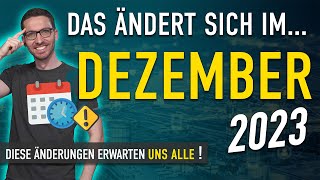 Diese ÄNDERUNGEN erwarten uns ALLE Dezember 2023  Gesetze Neuigkeiten amp Vorschriften Dezember [upl. by Eiroj]