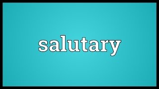 Salutary Meaning [upl. by Llenral483]