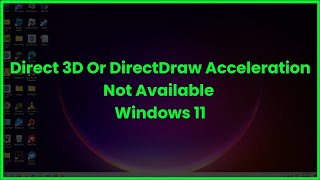 Direct 3D Or Direct Acceleration Not Available On Windows 11 [upl. by Boorman]