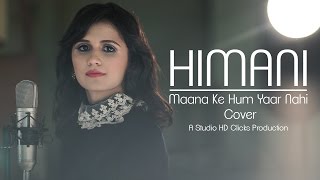 Maana Ke Hum Yaar Nahin Cover  Meri Pyaari Bindu  Himani Vyas [upl. by Lacram]