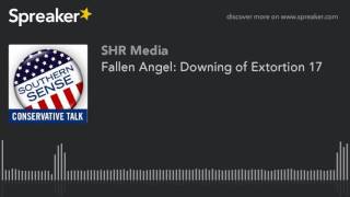 Fallen Angel Downing of Extortion 17 [upl. by Gwenneth]