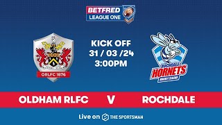 3103  LIVE Betfred League One  Oldham RLFC vs Rochdale Hornets [upl. by Eissirhc740]